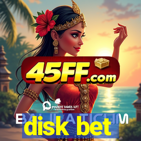 disk bet
